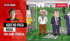 Aquí no pasa nada, por Jaime Chincha