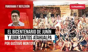 El bicentenario de Junín, Juan Santos Atahualpa y su trascendencia histórica, por Gustavo Montoya El bicentenario de Junín, Juan Santos Atahualpa y su trascendencia histórica, por Gustavo Montoya