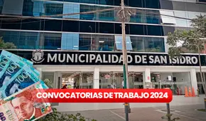 ¿Buscas trabajo en San Isidro? Municipio ofrece 263 empleos con sueldos de hasta S/6.000