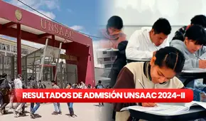 Resultados del examen de admisión UNSAAC 2024 ordinario fase 2: revisa AQUÍ la lista de ingresantes