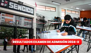 Resultados de examen de admisión Sencico 2024-ll: revisa aquí lista de ingresantes y puntajes por carrera