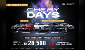 Regresaron los Chery Days del 05 al 17 de agosto con beneficios inigualables