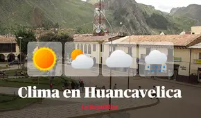 Clima en Huancavelica, vía Senamhi: temperaturas máximas y mínimas por distritos este 1 de septiembre