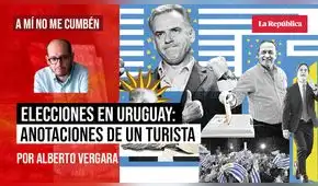 Elecciones en Uruguay: Anotaciones de un turista, por Alberto Vergara