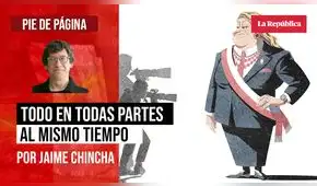 Todo en todas partes al mismo tiempo, por Jaime Chincha