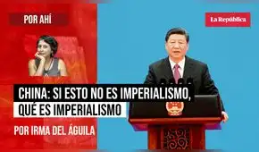 China: Si esto no es imperialismo, qué es imperialismo, por Irma del Águila
