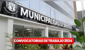 ¿Necesitas trabajo? Municipalidad de San Isidro ofrece más de 250 vacantes con sueldos de hasta S/ 1.800