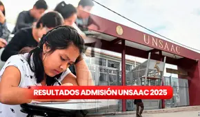Resultados UNSAAC examen de admisión primera oportunidad 2025: mira AQUÍ la lista de ingresantes