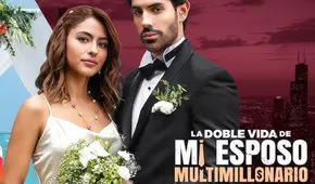 'La doble vida de mi esposo multimillonario': ¿cómo ver ONLINE todos los capítulos de la serie en español latino?