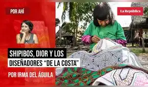 Shipibos, Dior y los diseñadores “de la costa”, por Irma del Águila