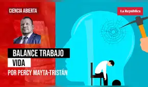 Balance trabajo vida, por Percy Mayta-Tristán Balance trabajo vida, por Percy Mayta-Tristán