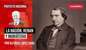 La Nación, Renan y Mariátegui , por Alfonso López-Chau La Nación, Renan y Mariátegui , por Alfonso López-Chau