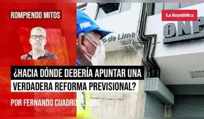 ¿Hacia dónde debería apuntar una verdadera reforma previsional?, por Fernando Cuadros Luque ¿Hacia dónde debería apuntar una verdadera reforma previsional?, por Fernando Cuadros Luque