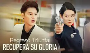 'Regreso triunfal: recupera su gloria' completo en español: ¿cómo y dónde ver online el drama chino?