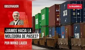 ¿Vamos hacia la moledora de países?, por Mirko Lauer