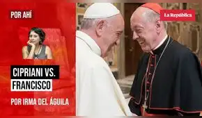 Cipriani vs. Francisco, por Irma del Águila