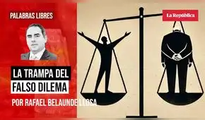 La trampa del falso dilema, por Rafael Belaúnde Llosa