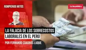 La falacia de los sobrecostos laborales en el Perú, por Fernando Cuadros Luque