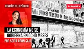 La economía no se gobierna en ocho meses, por Sofia Aron Said