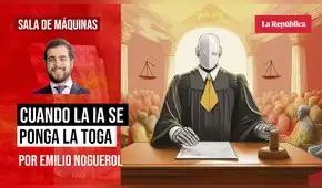 Cuando la IA se ponga la toga al momento de juzgar, por Emilio Noguerol Uceda