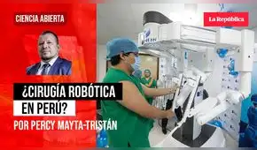 ¿Cirugía robótica en Perú?, por Percy Mayta-Tristán