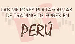 Mejores Plataformas de Trading de Forex en Perú para 2025