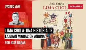 Lima Chola: una historia de la Gran Migración Andina, por José Ragas Lima Chola: una historia de la Gran Migración Andina, por José Ragas