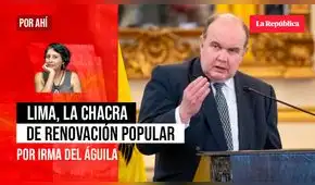 Lima, la chacra de Renovación Popular, por Irma del Águila