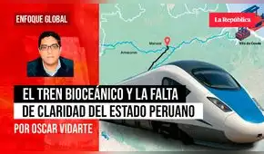 El Tren Bioceánico y la falta de claridad del Estado peruano, por Óscar Vidarte Arévalo El Tren Bioceánico y la falta de claridad del Estado peruano, por Óscar Vidarte Arévalo