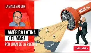 América Latina y el MAGA, por Juan De la Puente América Latina y el MAGA, por Juan De la Puente