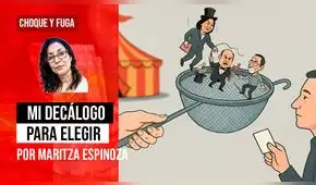 Mi decálogo para elegir, por Maritza Espinoza Mi decálogo para elegir, por Maritza Espinoza