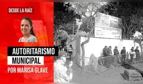 Autoritarismo municipal, por Marisa Glave Autoritarismo municipal, por Marisa Glave