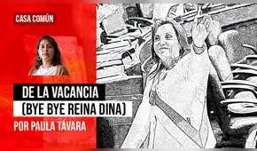 De la vacancia (bye bye reina Dina), por Paula Távara