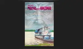 La novela de Gabriel Arriarán: “Piratas en el Amazonas”