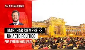 Marchar siempre es un acto político, por Emilio Noguerol