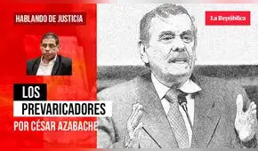 Los prevaricadores, por César Azabache Caracciolo