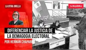Diferenciar la justicia de la demagogia electoral, por Hernán Chaparro Diferenciar la justicia de la demagogia electoral, por Hernán Chaparro