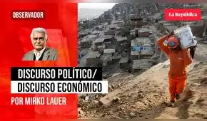 Discurso político / discurso económico, por Mirko Lauer