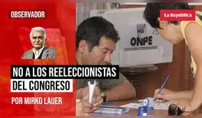 No a los reeleccionistas del Congreso, por Mirko Lauer