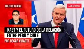 Kast y el futuro de la relación entre Perú y Chile, por Oscar Vidarte