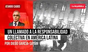 Un llamado a la responsabilidad colectiva en América Latina, por Diego García-Sayán