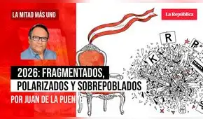 2026: fragmentados, polarizados y sobrepoblados, por Juan De la Puente