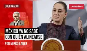 México ya no sabe con quién alinearse, por Mirko Lauer