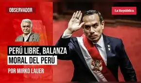 Perú Libre, balanza moral del Perú, por Mirko Lauer
