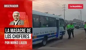 La masacre de los choferes, por Mirko Lauer