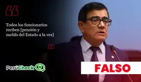 El candidato José Williams asegura que todos los funcionarios públicos pueden recibir doble ingreso del Estado, pero esto no es cierto