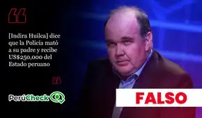 Es falso que Indira Huilca haya recibido US$250,000 por el asesinato de su padre, como afirmó Rafael López Aliaga