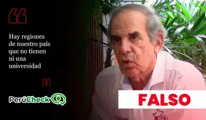 ¿Hay regiones del Perú sin universidades? Es falso lo que dijo el candidato Roberto Chiabra