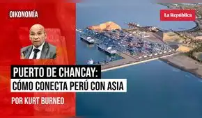 Puerto de Chancay: cómo conecta Perú con Asia y acelera exportaciones estratégicas, por Kurt Burneo