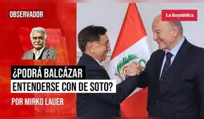¿Podrá Balcázar entenderse con De Soto?, por Mirko Lauer
